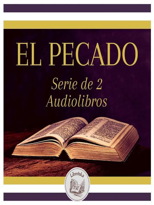 Title details for EL PECADO--Serie de 2 Audiolibros by LIBROTEKA - Wait list